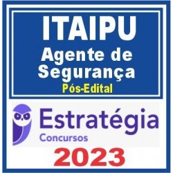 Itaipu (Função: Agente de Segurança) Pós Edital – Estratégia 2023