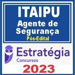 Itaipu (Função: Agente de Segurança) Pós Edital – Estratégia 2023