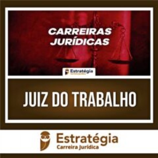 Magistratura do Trabalho PÓS EDITAL 2023 – Juiz do Trabalho – ESTRATÉGIA