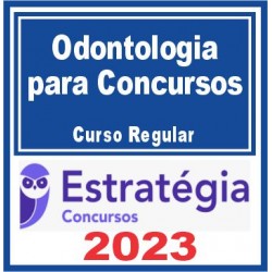 Odontologia para Concursos – Curso Regular – Estratégia 2023