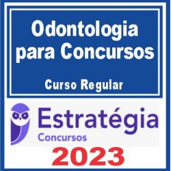 Odontologia para Concursos – Curso Regular – Estratégia 2023