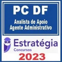 PC- DF (Analista de Apoio – Agente Administrativo) Estratégia 2023 