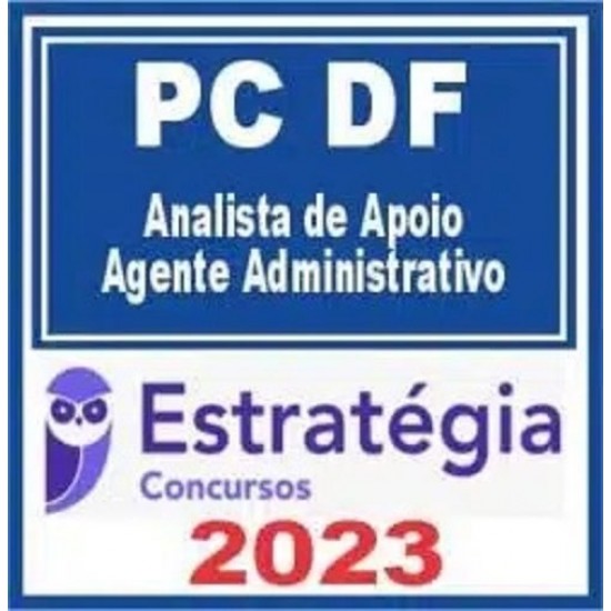 PC- DF (Analista de Apoio – Agente Administrativo) Estratégia 2023