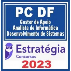 PC DF (Gestor de Apoio – Analista de Informática – Desenvolvimento de Sistemas) Estratégia 2023