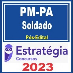 PM PA (Soldado) Pós Edital – Estratégia 2023