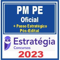 PM PE (Oficial + Passo) Pós Edital – Estratégia 2023