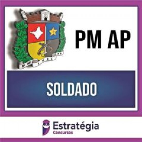 PM AP – Soldado – Teorico + Passo 2023 – ESTRATÉGIA