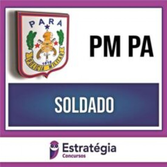 PM PA – Soldado – Pacote Completo – 2023 – ESTRATÉGIA