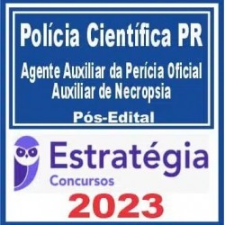 Polícia Científica PR (Agente Auxiliar da Perícia Oficial – Auxiliar de Necropsia e Auxiliar de Perícia) Pós Edital – Estratégia 2023