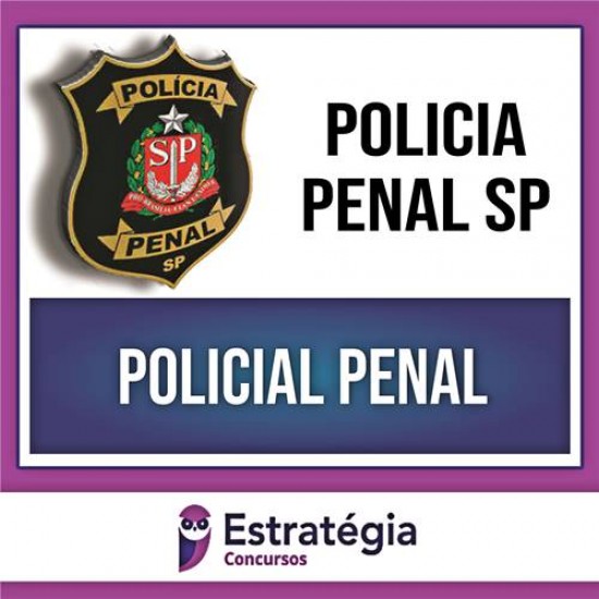 Polícia Penal SP – PÓS EDITAL – Agente de Segurança Penitenciária – 2023 – ESTRATÉGIA