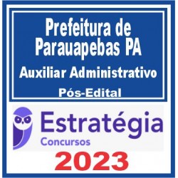 Prefeitura de Parauapebas PA (Auxiliar Administrativo) Pós Edital – Estratégia 2023