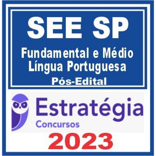 SEE SP (Professor Ensino Fundamental e Médio – Língua Portuguesa) Pós Edital – Estratégia 2023