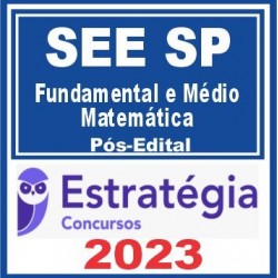 SEE SP (Professor Ensino Fundamental e Médio – Matemática) Pós Edital – Estratégia 2023