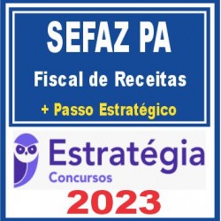 SEFAZ PA (Fiscal de Receitas + Passo) Estratégia 2023