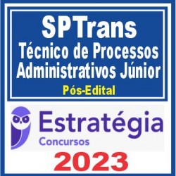 SPTrans (Téc de Processos Administrativo Jr) Pós Edital – Estratégia 2023