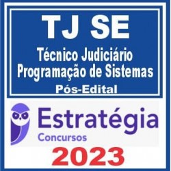 TJ SE (Técnico Judiciário – Programação de Sistemas) Pós Edital – Estratégia 2023