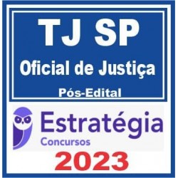 TJ SP (Oficial de Justiça) Pós Edital – Estratégia 2023