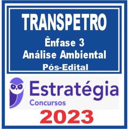 TRANSPETRO (Profissional Nível Superior – Ênfase 3: Análise Ambiental) Pós Edital