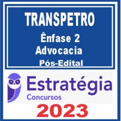 TRANSPETRO (Profissional Nível Superior – Ênfase 2: Advocacia) Pós Edital