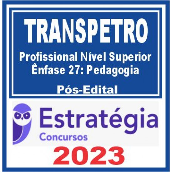 TRANSPETRO (Profissional Nível Superior – Ênfase 27: Pedagogia) Pós Edital