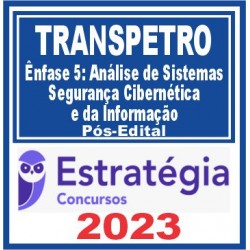 TRANSPETRO (Ênfase 5: Análise de Sistemas – Segurança Cibernética e da Informação)