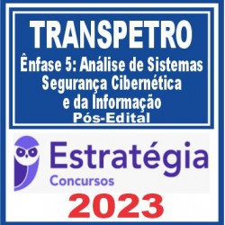 TRANSPETRO (Ênfase 5: Análise de Sistemas – Segurança Cibernética e da Informação)