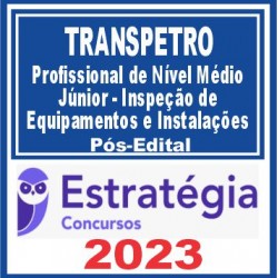 TRANSPETRO (Profissional de Nível Médio – Júnior – Inspeção de Equipamentos e Instalações)