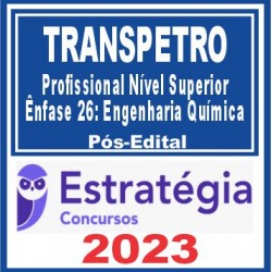 TRANSPETRO (Profissional Nível Superior – Ênfase 26: Engenharia Química) Pós Edital