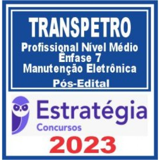 TRANSPETRO (Profissional Nível Médio – Ênfase 7: Manutenção Eletrônica) Pós Edital