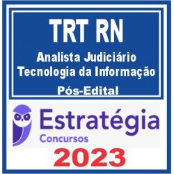 TRT RN – 21ª Região (Analista Judiciário – Tecnologia da Informação) Pós Edital