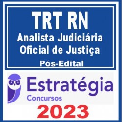 TRT RN – 21ª Região (Analista Judiciário – Área Judiciária e Oficial de Justiça) Pós Edital