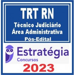 TRT RN – 21ª Região (Técnico Judiciário – Área Administrativa) Pós Edital – Estratégia