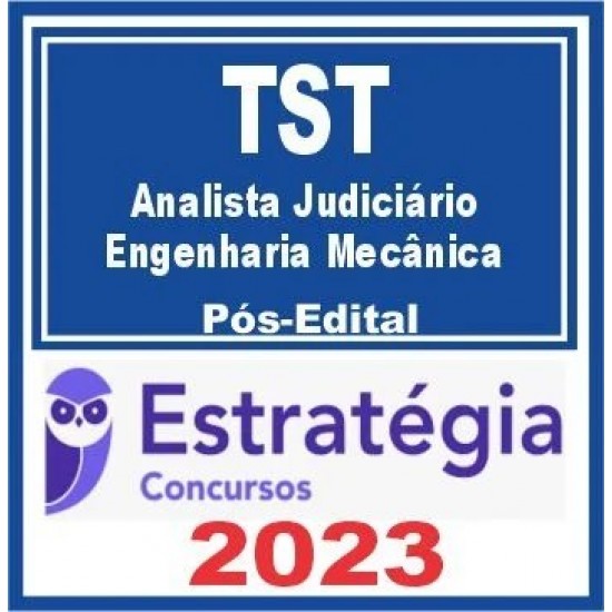 TST (Analista – Engenharia Mecânica) Pós Edital – Estratégia 2023