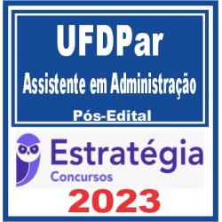 UFDPar (Assistente em Administração) Pós Edital – Estratégia 2023