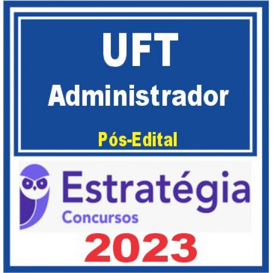 UFT (Administrador) Pós Edital – Estratégia 2023