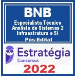 BNB (Técnico – Analista de Sistemas Perfil 2: Infraestrutura e Segurança da Informação) Pós Edital – Estratégia 2022