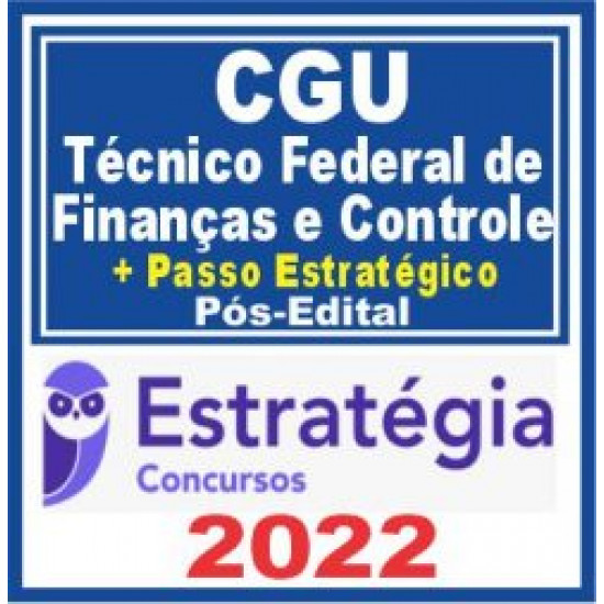 CGU (Técnico Federal de Finanças e Controle + Passo) Pós Edital – Estratégia 2022