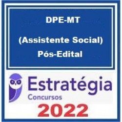 DPE-MT (Assistente Social) Pacote - 2022 (Pós-Edital) - Estratégia