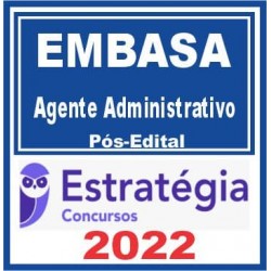 EMBASA (Agente Administrativo) Pós Edital – Estratégia 2022 