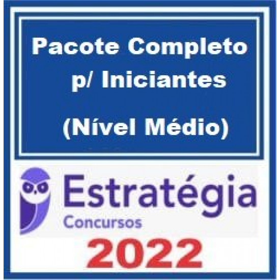 Pacote Completo p/ Iniciantes (Nível Médio) - 2022 - Estratégia Concursos