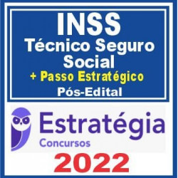 INSS (Técnico do Seguro Social + Passo) Pós Edital – Estratégia 2022