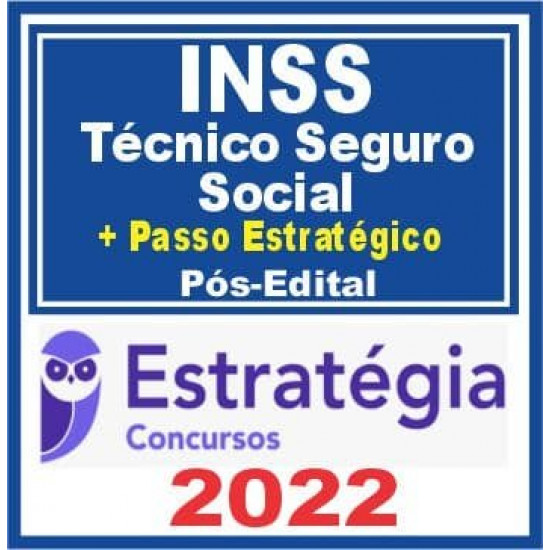 INSS (Técnico do Seguro Social + Passo) Pós Edital – Estratégia 2022