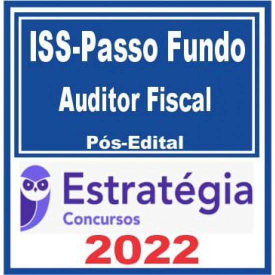 ISS Passo Fundo (Auditor Fiscal da Receita Municipal) Pós Edital – Estratégia 2022