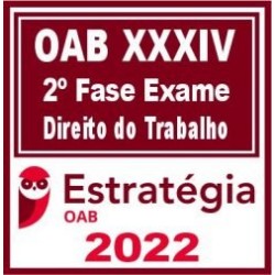 OAB 2ª Fase XXXIV (Trabalho) Estratégia