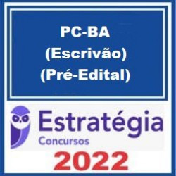 PC-BA (Escrivão) Pacote - 2022 (Pós-Edital) Estratégia
