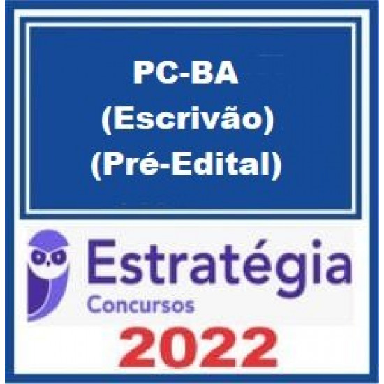 PC-BA (Escrivão) Pacote Completo - 2022 (Pré-Edital) - Estratégia Concursos