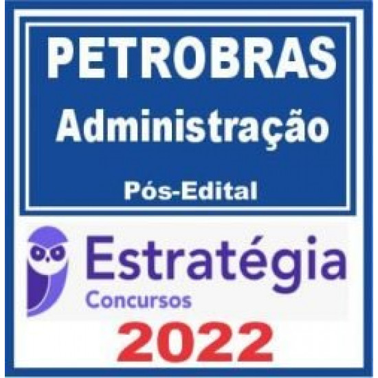 PETROBRAS (Administração) Pacote - 2021 (Pós-Edital)