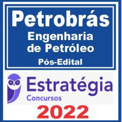 PETROBRAS (Engenharia de Petróleo) Pós Edital – Estratégia 2022