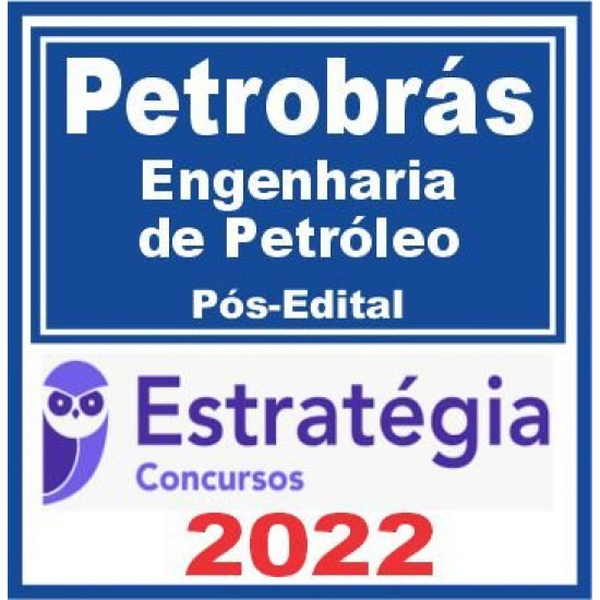 PETROBRAS (Engenharia de Petróleo) Pós Edital – Estratégia 2022