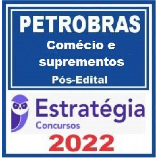 PETROBRAS (Comércio e Suprimento) Pacote - 2021 (Pós-Edital)